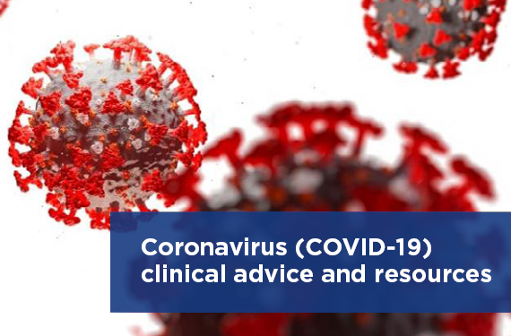 Coronavirus (COVID-19) - clinical advice and resources