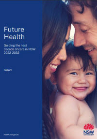 Future Health: Guiding the next decade of health care in NSW 2022-2032
