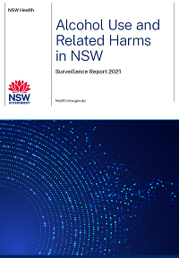Alcohol Use and Related Harms in NSW - Surveillance Report 2021