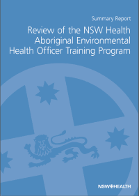 Summary Report: Review of the NSW Health Aboriginal Environmental Health Officer Training Program