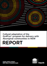 Cultural adaptation of the Go4Fun® program for delivery with Aboriginal communities in NSW Report