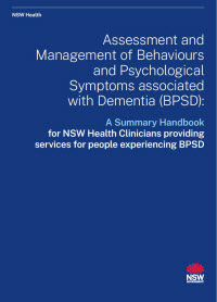 Assessment and Management of Behaviours and Psychological Symptoms associated with Dementia (BPSD) - A Summary Handbook