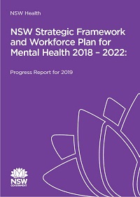 NSW Strategic Framework and Workforce Plan for Mental Health 2018-2022 - Progress Report for 2019