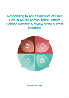 Responding to Adult Survivors of Child Sexual Abuse Across Three Distinct Service Sectors: A review of the current literature.