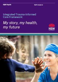 Integrated Trauma Informed-Care Framework: My story, my health, my future