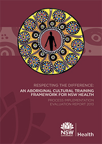 Respecting the Difference: An Aboriginal Cultural Training Framework for NSW Health - Process Implementation Evaluation Report 2