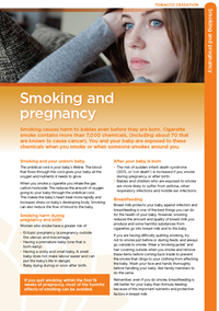 Smoking causes harm to babies even before they are born. Find out more in the Smoking and Pregnancy fact sheet.